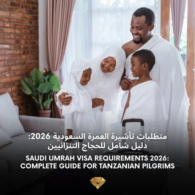 Mahitaji ya Visa ya Umrah ya Saudi Arabia 2026: Mwongozo Kamili kwa Mahujaji Kutoka Tanzania