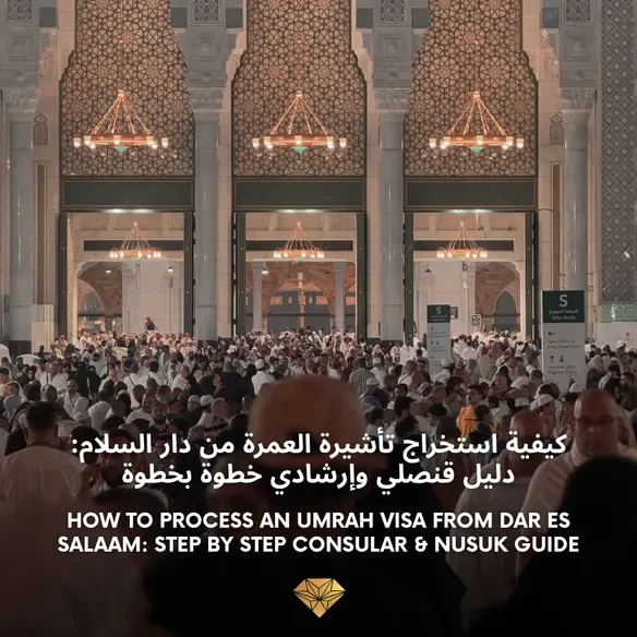 How to Process an Umrah Visa from Dar es Salaam: Step by Step Consular & Nusuk Guide