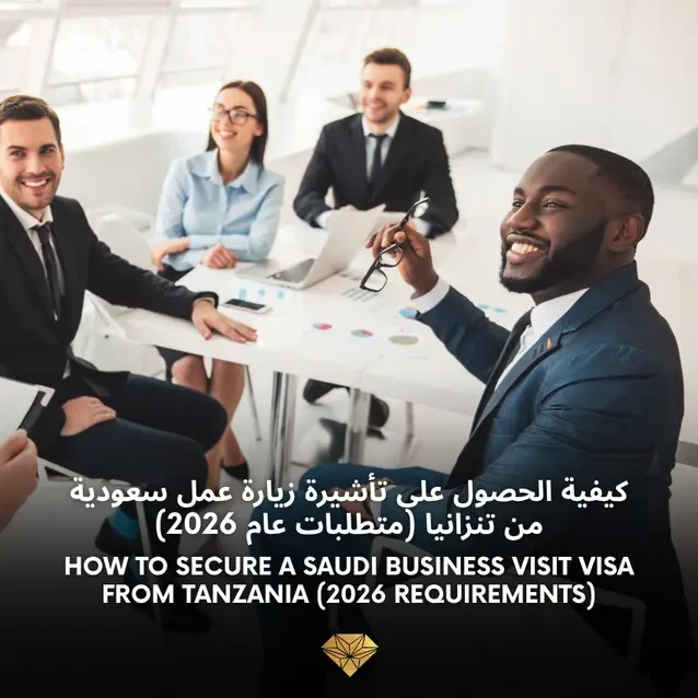 How to Secure a Saudi Business Visit Visa from Tanzania (2026 Requirements)